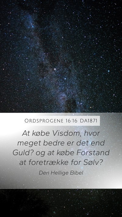 Ordsprogene 16:16 DA1871 Bible Verse Image