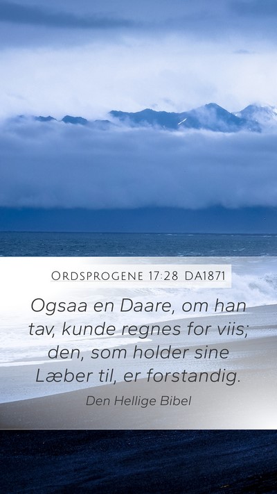 Ordsprogene 17:28 DA1871 Mobile Phone Wallpaper - Ogsaa en Daare, om han tav, kunde regnes for - Mobile Bible Verse Wallpaper