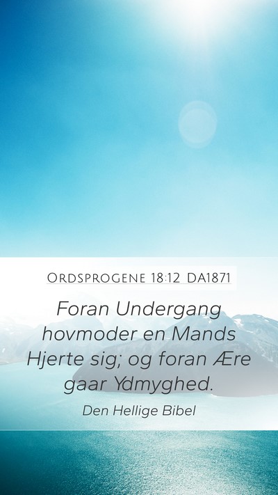 Ordsprogene 18:12 DA1871 Bible Verse Image