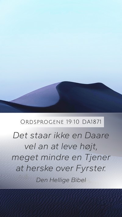 Ordsprogene 19:10 DA1871 Bible Verse Image