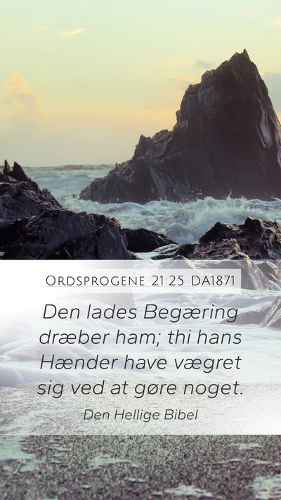 Ordsprogene 21:25 DA1871 Bible Verse Image