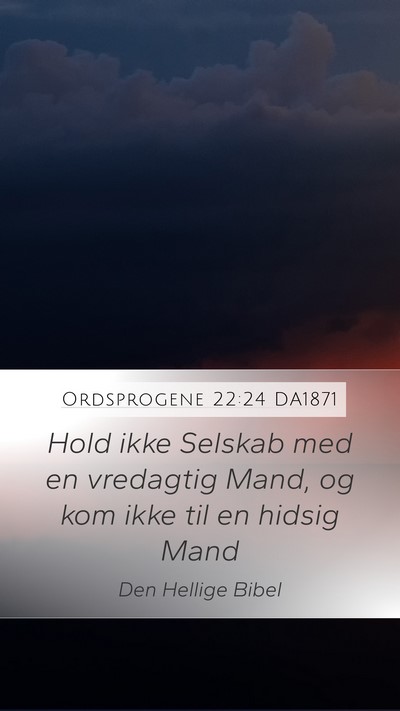 Ordsprogene 22:24 DA1871 Bible Verse Image