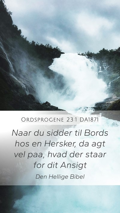Ordsprogene 23:1 DA1871 Mobile Phone Wallpaper - Naar du sidder til Bords hos en Hersker, da agt - Mobile Bible Verse Wallpaper
