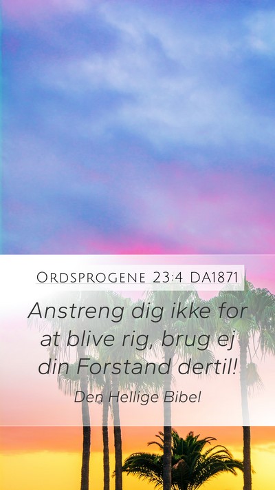 Ordsprogene 23:4 DA1871 Bible Verse Image