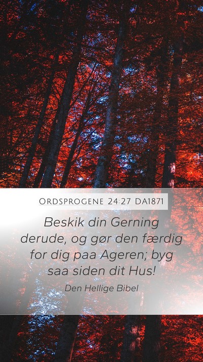 Ordsprogene 24:27 DA1871 Bible Verse Image