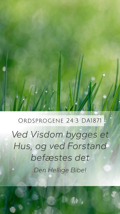 Ordsprogene 24:3 DA1871 Mobile Phone Wallpaper - Ved Visdom bygges et Hus, og ved Forstand - Mobile Bible Verse Wallpaper