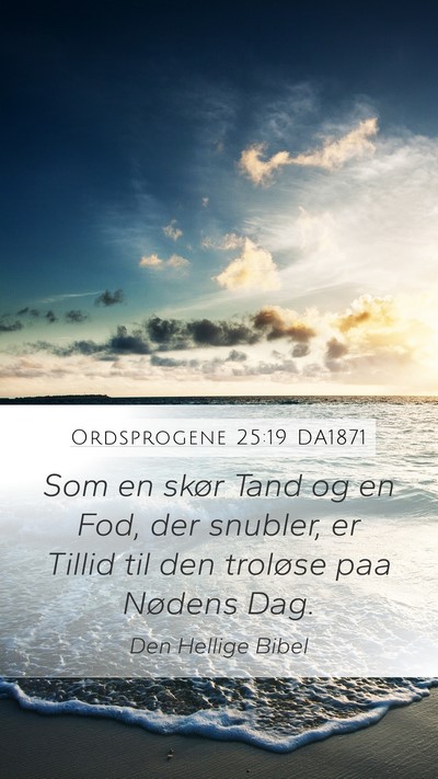 Ordsprogene 25:19 DA1871 Bible Verse Image