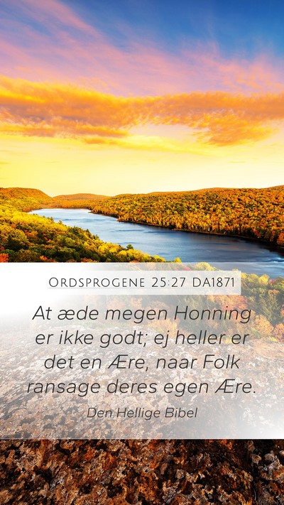 Ordsprogene 25:27 DA1871 Bible Verse Image