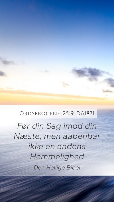 Ordsprogene 25:9 DA1871 Bible Verse Image