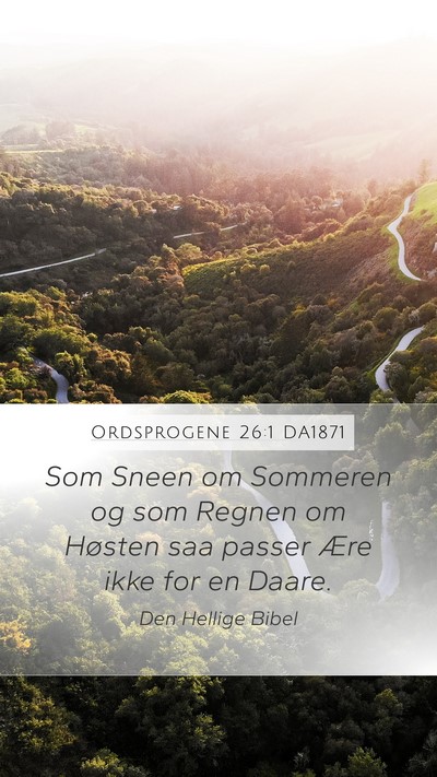 Ordsprogene 26:1 DA1871 Mobile Phone Wallpaper - Som Sneen om Sommeren og som Regnen om Høsten - Mobile Bible Verse Wallpaper