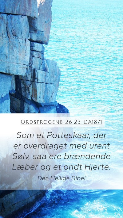 Ordsprogene 26:23 DA1871 Bible Verse Image