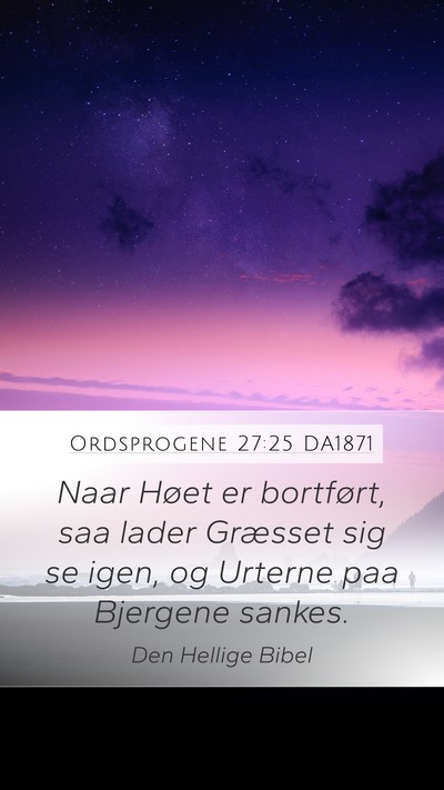 Ordsprogene 27:25 DA1871 Mobile Phone Wallpaper - Naar Høet er bortført, saa lader Græsset sig - Mobile Bible Verse Wallpaper