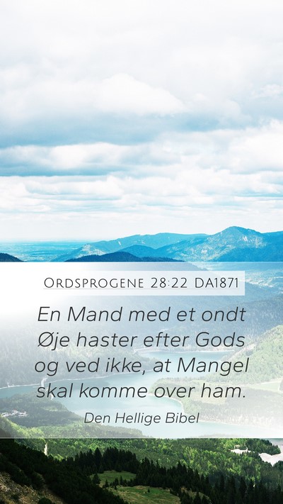 Ordsprogene 28:22 DA1871 Bible Verse Image