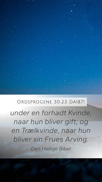 Ordsprogene 30:23 DA1871 Bible Verse Image