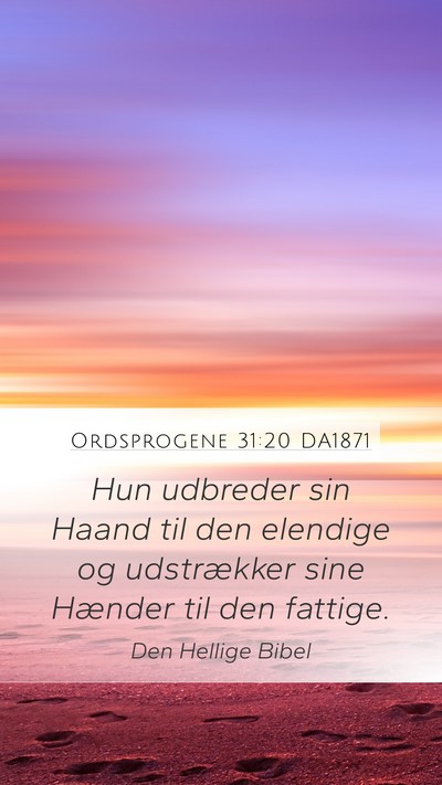 Ordsprogene 31:20 DA1871 Mobile Phone Wallpaper - Hun udbreder sin Haand til den elendige og - Mobile Bible Verse Wallpaper