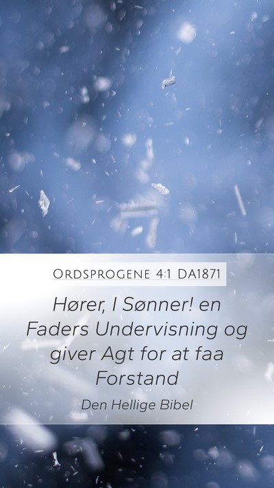 Ordsprogene 4:1 DA1871 Mobile Phone Wallpaper - Hører, I Sønner! en Faders Undervisning og - Mobile Bible Verse Wallpaper