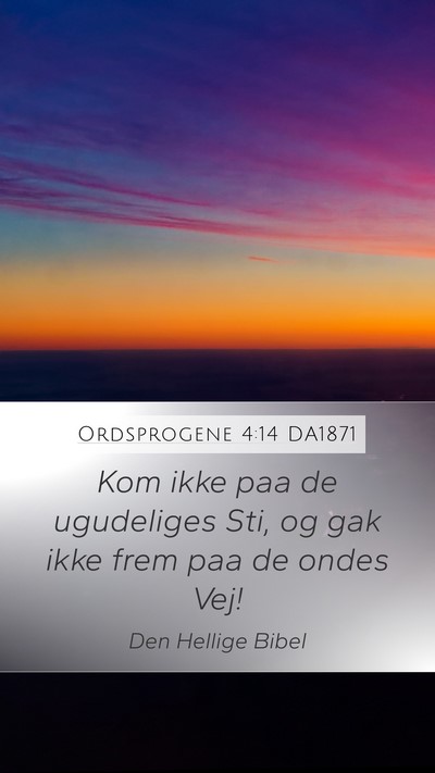 Ordsprogene 4:14 DA1871 Bible Verse Image