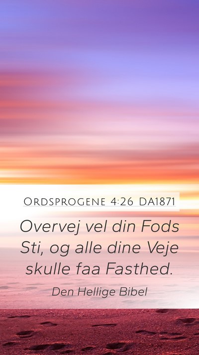 Ordsprogene 4:26 DA1871 Bible Verse Image