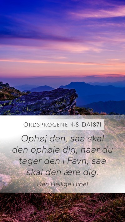 Ordsprogene 4:8 DA1871 Bible Verse Image