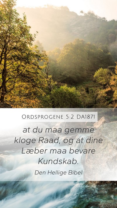 Ordsprogene 5:2 DA1871 Mobile Phone Wallpaper - at du maa gemme kloge Raad, og at dine Læber maa - Mobile Bible Verse Wallpaper