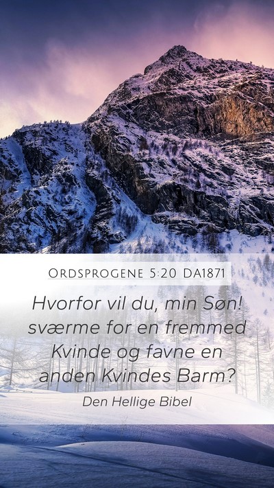 Ordsprogene 5:20 DA1871 Mobile Phone Wallpaper - Hvorfor vil du, min Søn! sværme for en fremmed - Mobile Bible Verse Wallpaper
