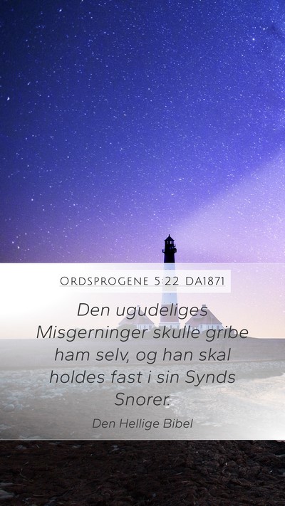 Ordsprogene 5:22 DA1871 Bible Verse Image