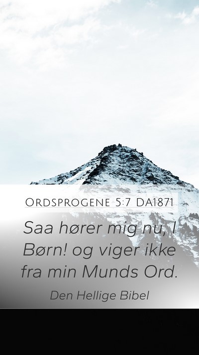 Ordsprogene 5:7 DA1871 Bible Verse Image