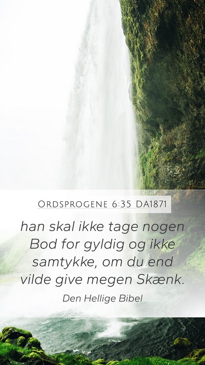 Ordsprogene 6:35 DA1871 Bible Verse Image