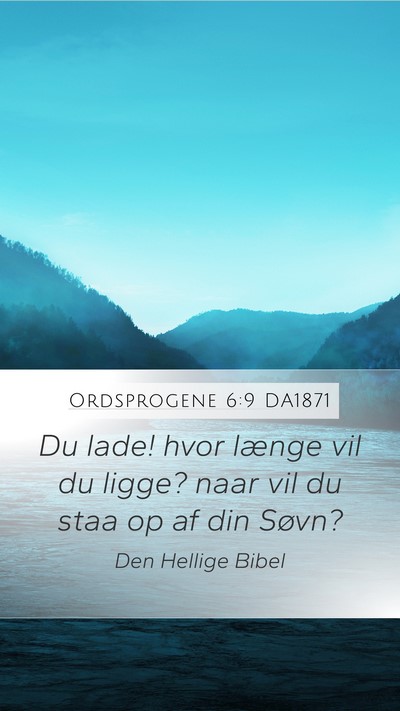 Ordsprogene 6:9 DA1871 Bible Verse Image
