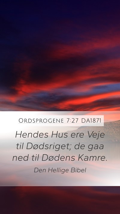 Ordsprogene 7:27 DA1871 Bible Verse Image