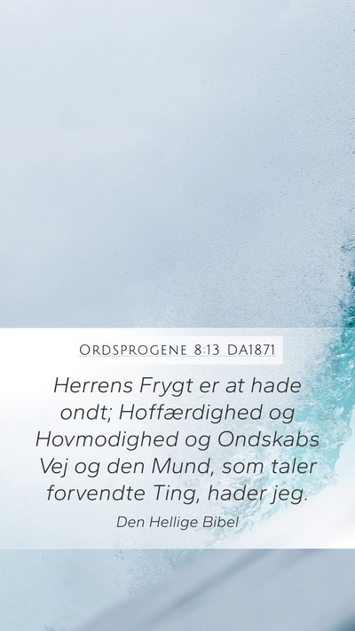 Ordsprogene 8:13 DA1871 Bible Verse Image