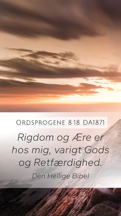Ordsprogene 8:18 DA1871 Bible Verse Image