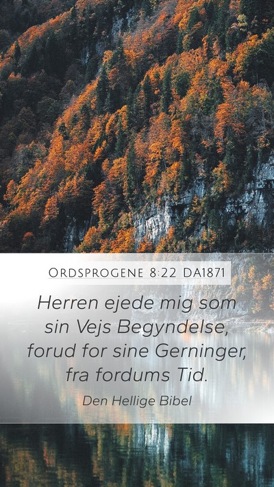 Ordsprogene 8:22 DA1871 Bible Verse Image