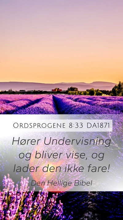 Ordsprogene 8:33 DA1871 Bible Verse Image