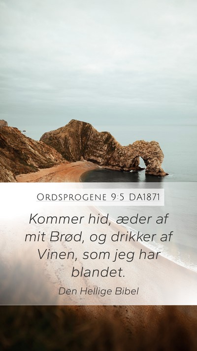 Ordsprogene 9:5 DA1871 Bible Verse Image