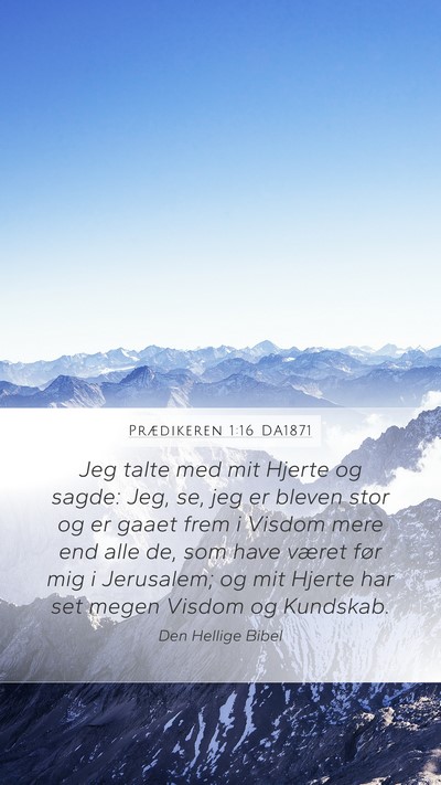 Prædikeren 1:16 DA1871 Bible Verse Image
