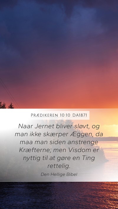 Prædikeren 10:10 DA1871 Bible Verse Image