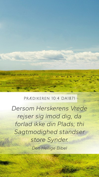 Prædikeren 10:4 DA1871 Bible Verse Image