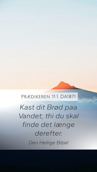 Prædikeren 11:1 DA1871 Mobile Phone Wallpaper - Kast dit Brød paa Vandet; thi du skal finde det - Mobile Bible Verse Wallpaper
