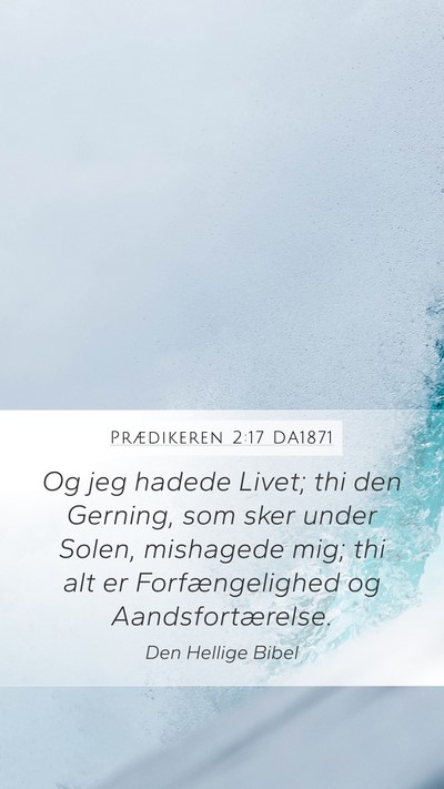 Prædikeren 2:17 DA1871 Bible Verse Image