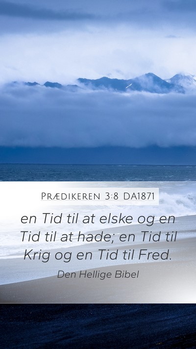 Prædikeren 3:8 DA1871 Bible Verse Image