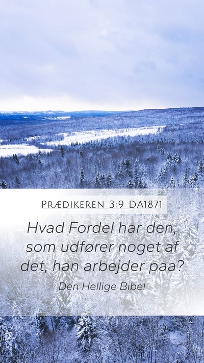Prædikeren 3:9 DA1871 Bible Verse Image