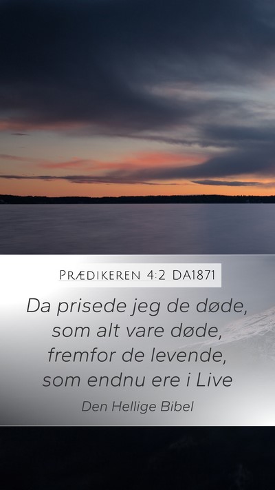 Prædikeren 4:2 DA1871 Bible Verse Image