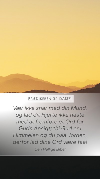Prædikeren 5:1 DA1871 Bible Verse Image