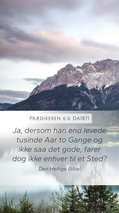 Prædikeren 6:6 DA1871 Bible Verse Image
