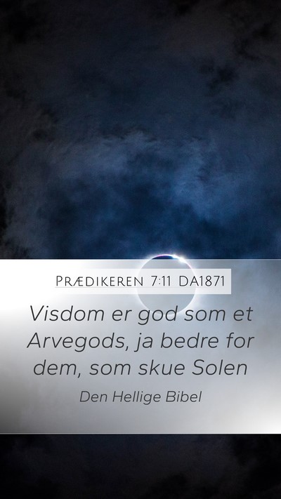 Prædikeren 7:11 DA1871 Bible Verse Image