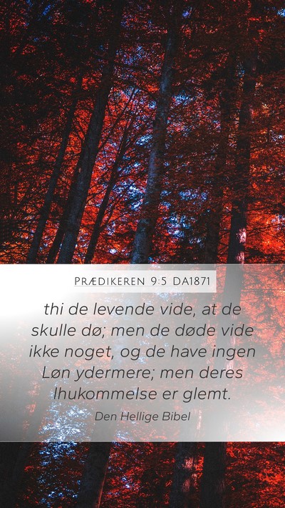 Prædikeren 9:5 DA1871 Mobile Phone Wallpaper - thi de levende vide, at de skulle dø; men de - Mobile Bible Verse Wallpaper