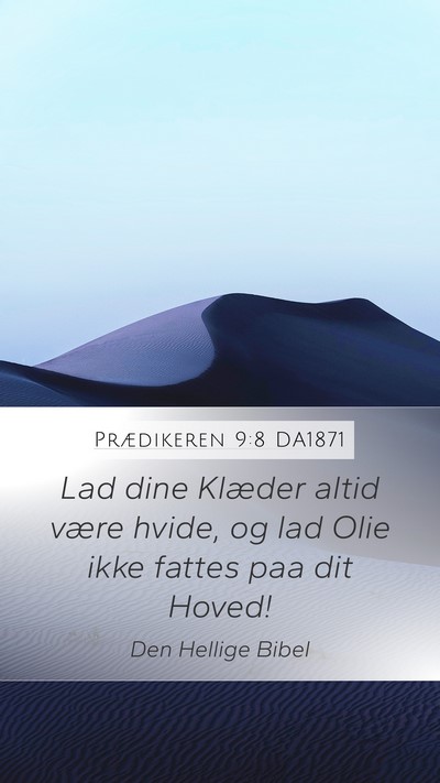 Prædikeren 9:8 DA1871 Bible Verse Image