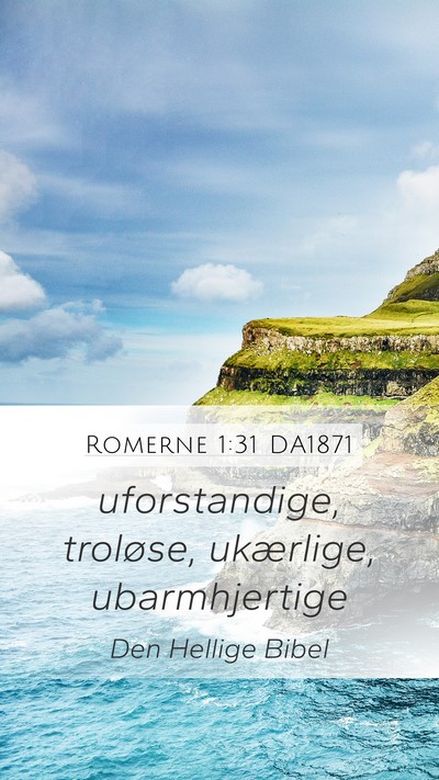 Romerne 1:31 DA1871 Bible Verse Image