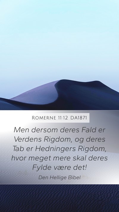 Romerne 11:12 DA1871 Mobile Phone Wallpaper - Men dersom deres Fald er Verdens Rigdom, og deres - Mobile Bible Verse Wallpaper